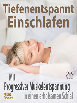 cover image of Tiefenentspannt Einschlafen--Mit Progressiver Muskelentspannung in einen erholsamen Schlaf--Hörbuch Schlaf--Besser Schlafen